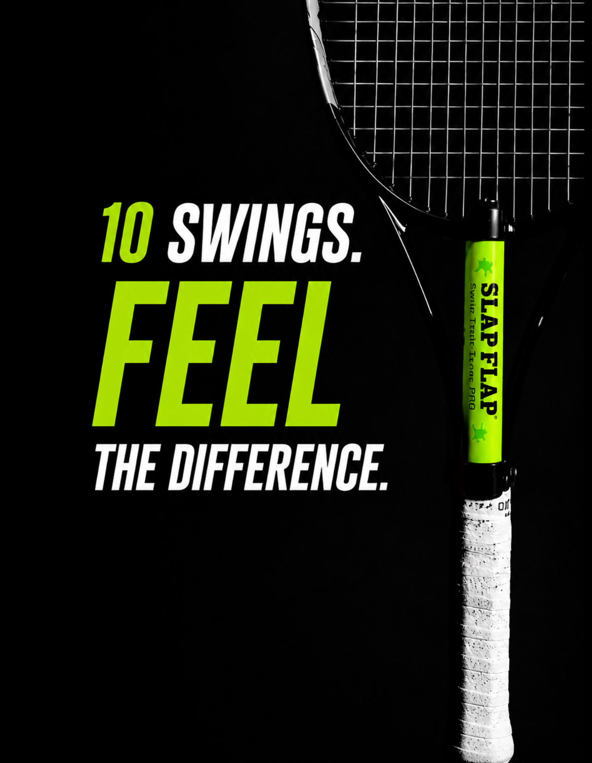 SLAP FLAP tennis swing trainer attached to a tennis racket with 10 swings feel the difference message